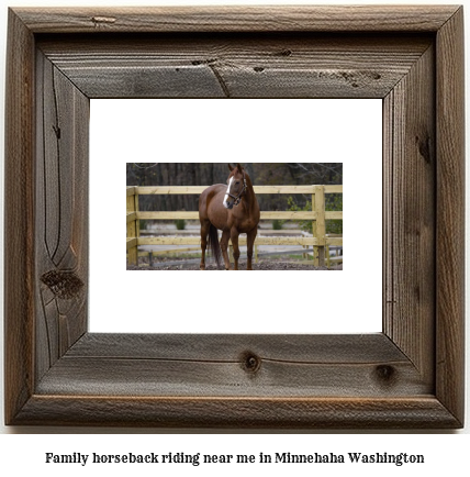 family horseback riding near me in Minnehaha, Washington